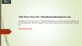 Title Pawn Near Me  Miamiboatandautopawn.com