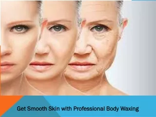 Get Smooth Skin with Professional Body Waxing