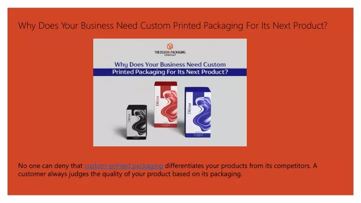 why does your business need custom printed packaging for its next product