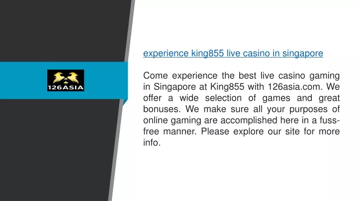 experience king855 live casino in singapore come