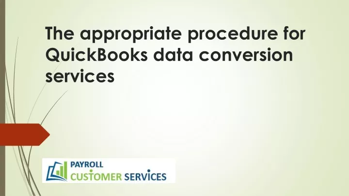 the appropriate procedure for quickbooks data conversion services