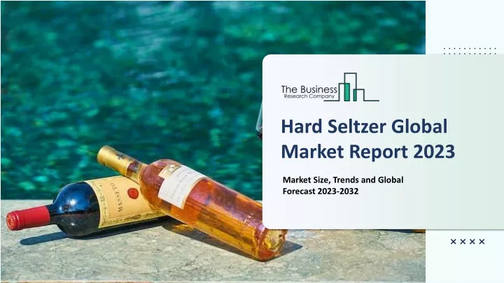 hard seltzer global market report 2023