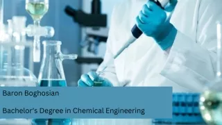 Baron Boghosian - Bachelor’s Degree in Chemical Engineering