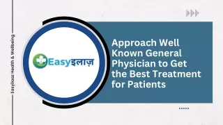 Approach Well Known General Physician to Get the Best Treatment for Patients- Easyilaaz Health & Wellbeing
