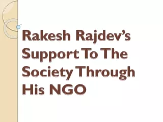 rakesh rajdev s support to the society through his ngo