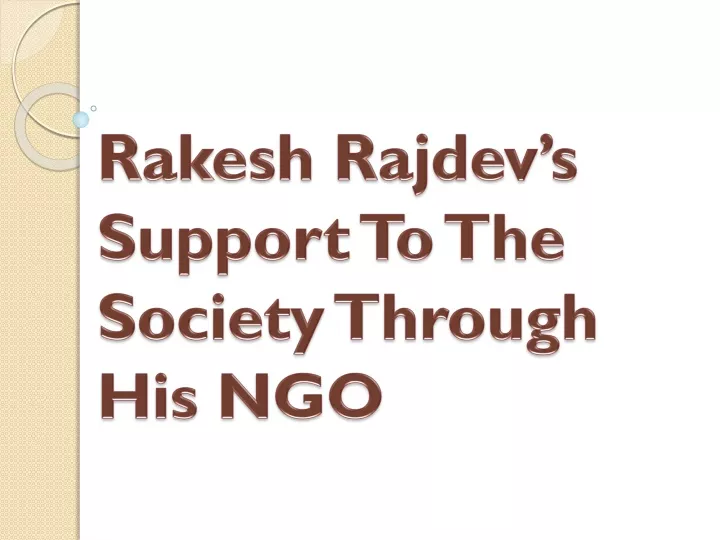 rakesh rajdev s support to the society through his ngo