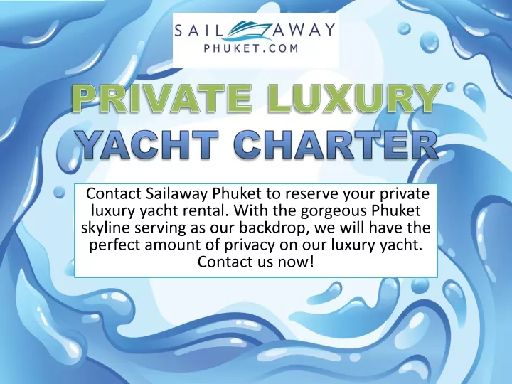 contact sailaway phuket to reserve your private