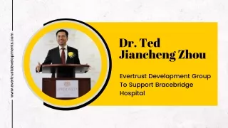 Evertrust Development Group To Support Bracebridge Hospital Dr. Ted Jiancheng Zhou