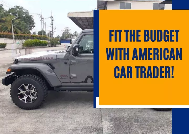fit the budget with american car trader
