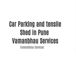 Car Parking and tensile Shed in Pune | Vamanbhau Services