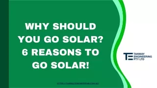Why Should You Go Solar 6 Reasons To Go Solar!