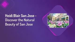 Heidi Blair San Jose - Explore the Natural Beauty of San Jose