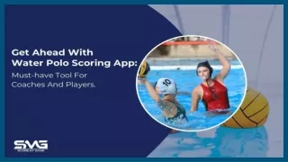 Get Ahead With Water Polo Scoring App For Coaches And Players