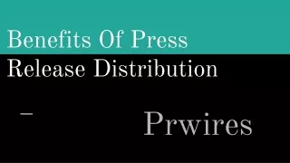 benefits of press release distribution