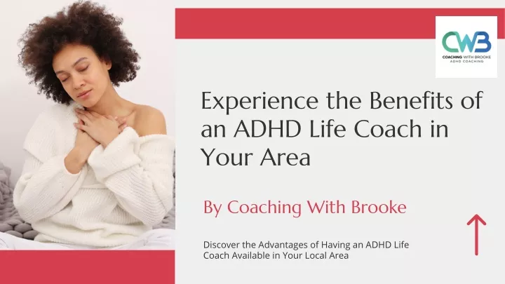 experience the benefits of an adhd life coach