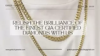 Relish The Brilliance Of The Finest GIA Certified Diamonds With Us