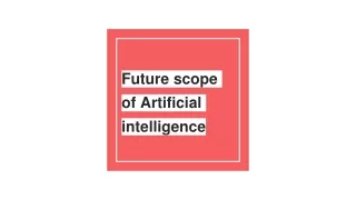 Future scope of Artificial intelligence