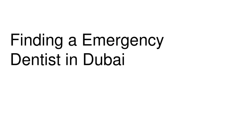 finding a emergency dentist in dubai