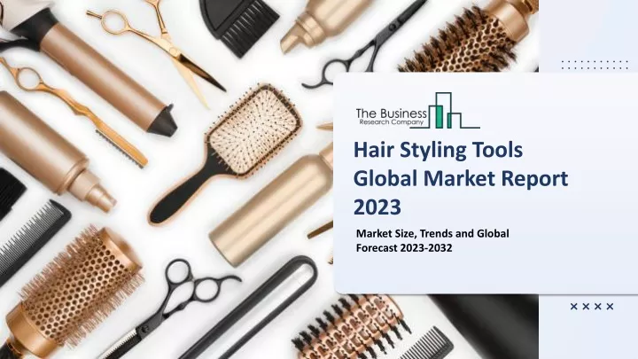 hair styling tools global market report 2023