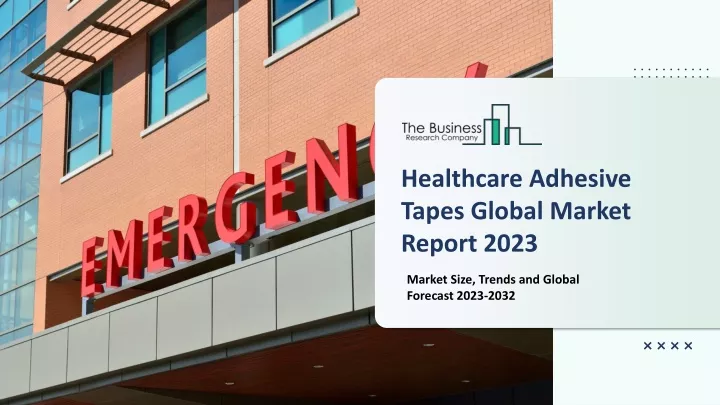 healthcare adhesive tapes global market report