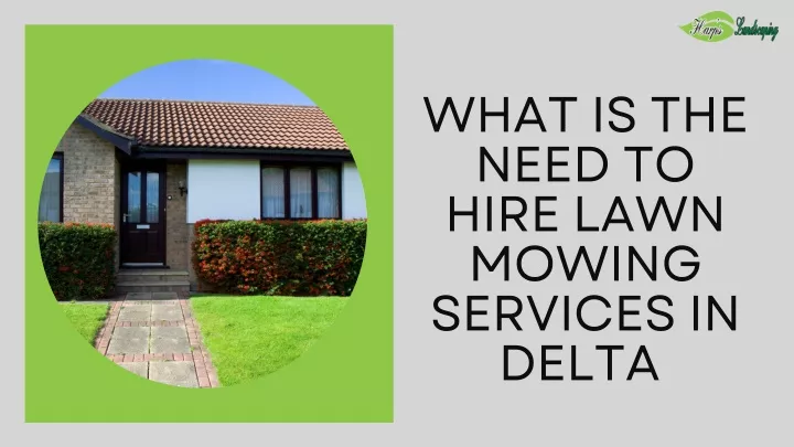 what is the need to hire lawn mowing services