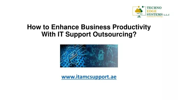 how to enhance business productivity with it support outsourcing