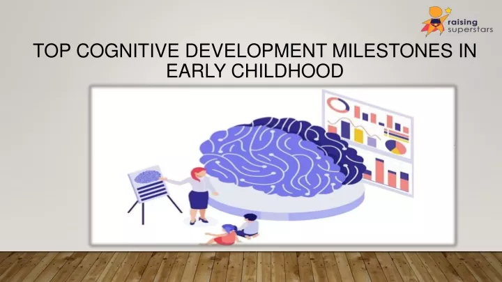 top cognitive development milestones in early childhood