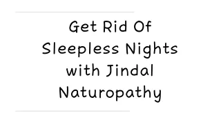 Get Rid Of Sleepless Nights with Jindal Naturopathy