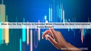What Are the Key Factors to Consider When Choosing the Best International Forex