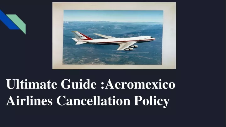 ultimate guide aeromexico airlines cancellation