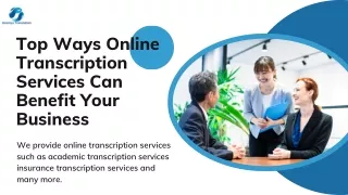 Top Ways Online Transcription Services Can Benefit Your Business