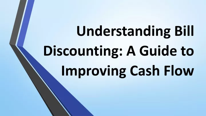 understanding bill discounting a guide to improving cash flow