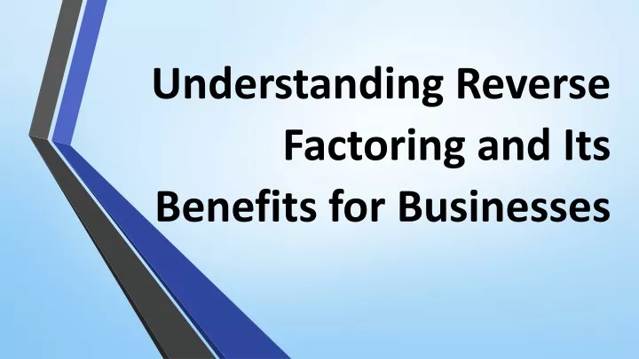 understanding reverse factoring and its benefits for businesses