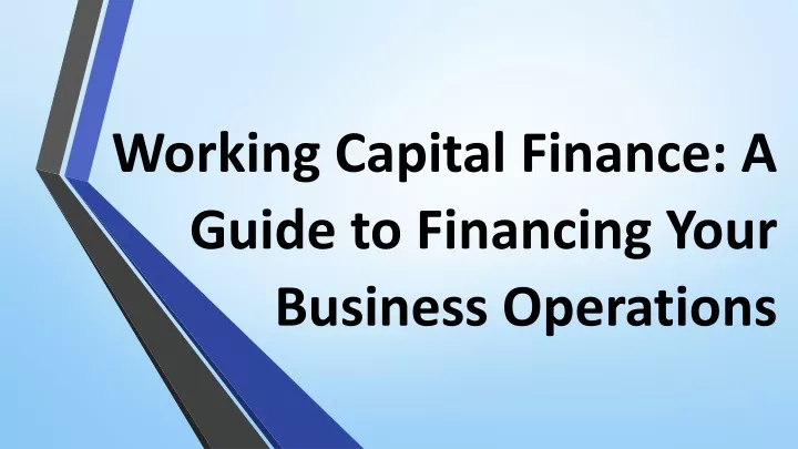 working capital finance a guide to financing your business operations