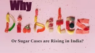 Dr Axico - Why sugar cases rising in India?