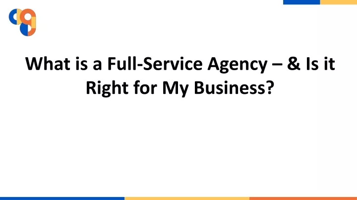 what is a full service agency is it right