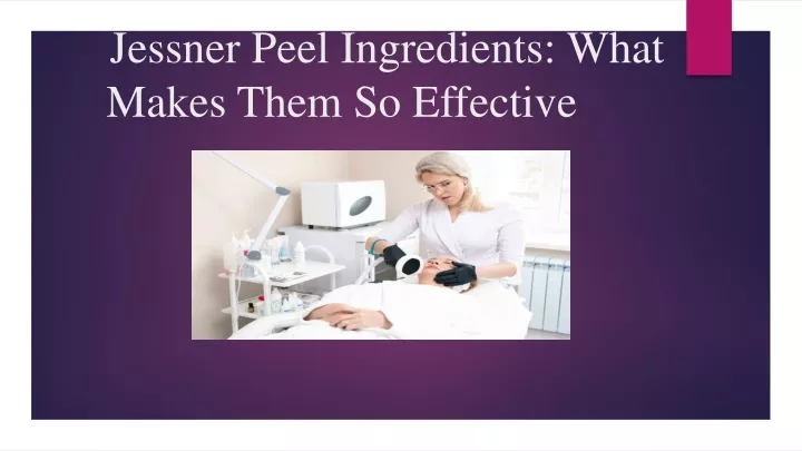 jessner peel ingredients what makes them so effective