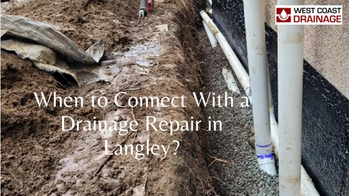when to connect with a drainage repair in langley