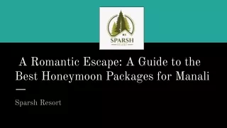 A Romantic Escape_ A Guide to the Best Honeymoon Packages for Manali - Sparsh Resort