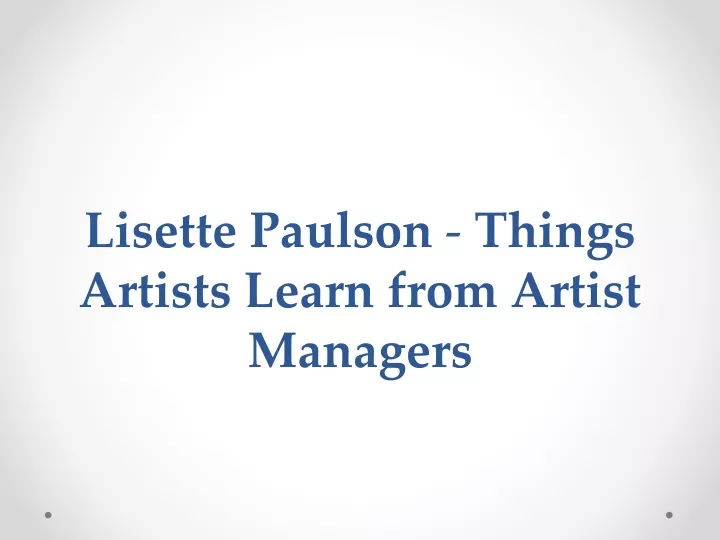 lisette paulson things artists learn from artist managers