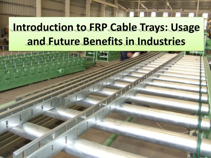 introduction to frp cable trays usage and future benefits in industries