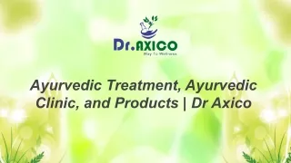 Ayurvedic Treatment, Ayurvedic Clinic, and Products _ Dr Axico