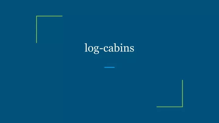 log cabins