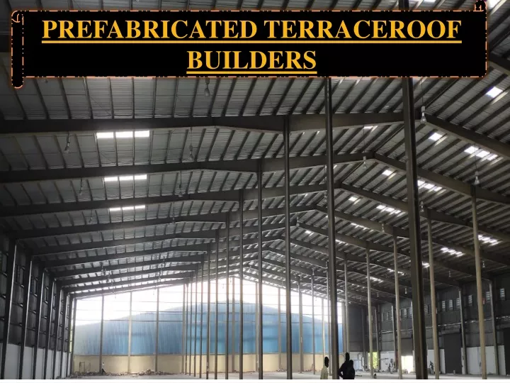 prefabricated terraceroof builders