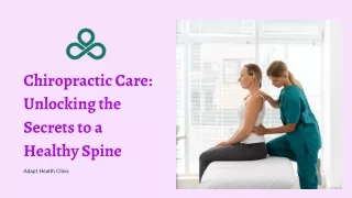 Chiropractic Care Unlocking the Secrets to a Healthy Spine