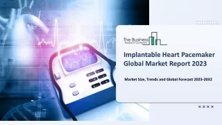 implantable heart pacemaker global market report