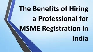 The Benefits of Hiring a Professional for MSME Registration in India