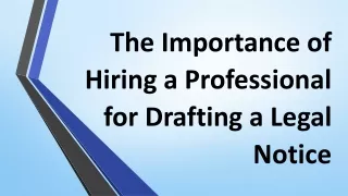 The Importance of Hiring a Professional for Drafting a Legal Notice