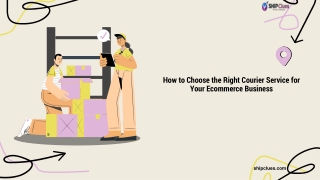 How to Choose the Right Courier Service for Your Ecommerce Business