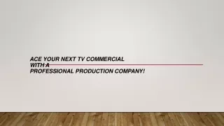 Ace Your Next TV Commercial with a Professional Production Company!